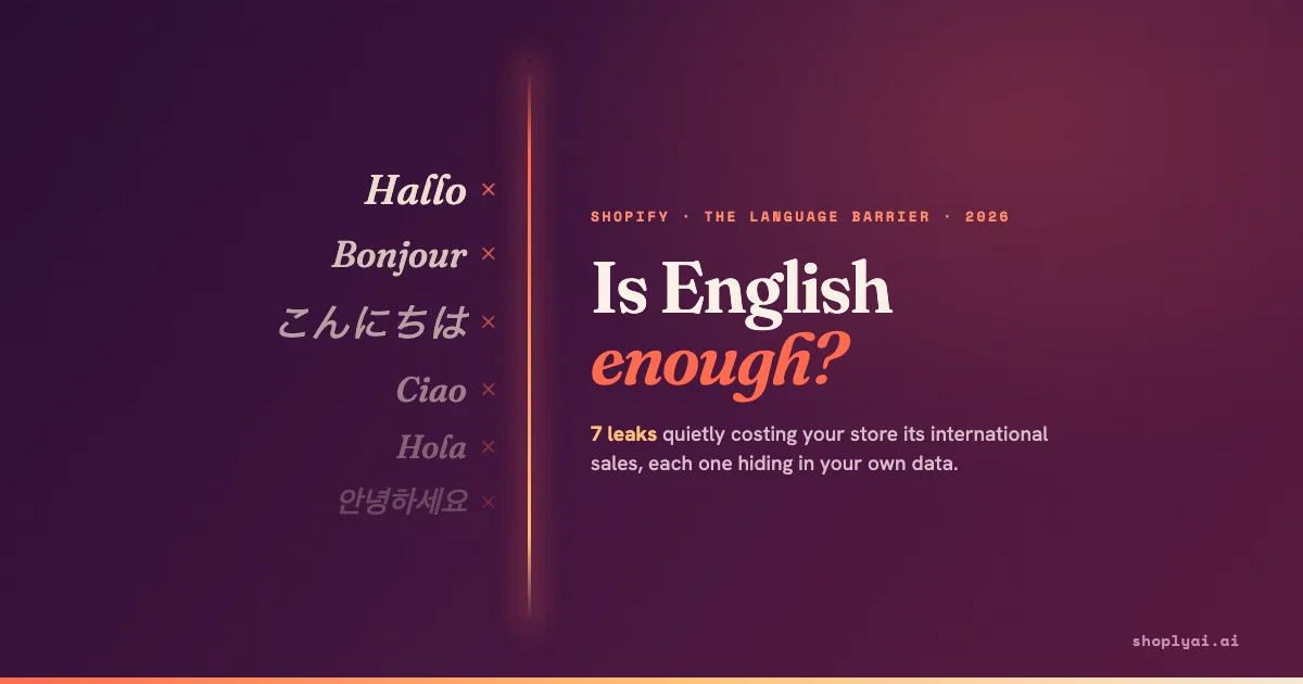 Is English Enough for Your Shopify Store? 7 Leaks (2026)
